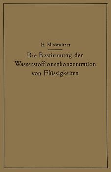 Die Bestimmung der Wasserstoffionenkonzentration von Flüssigkeiten