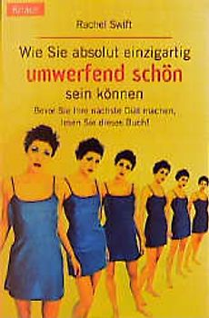 Wie Sie absolut einzigartig umwerfend schön sein können