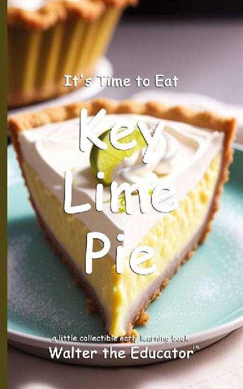 It's Time to Eat Key Lime Pie