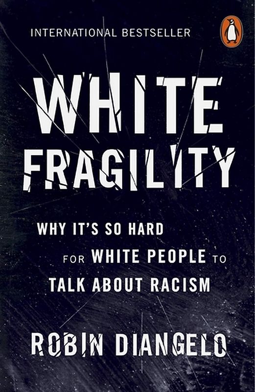 White Fragility: Why It's So Hard for White People to Talk About Racism - Robin DiAngelo [Taschenbuch]