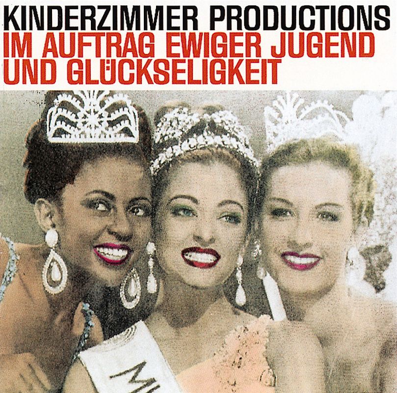 Kinderzimmer Productions - Im Auftrag Ewiger Jugend und Glückseligkeit