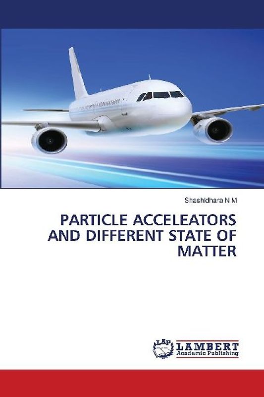 PARTICLE ACCELEATORS AND DIFFERENT STATE OF MATTER
