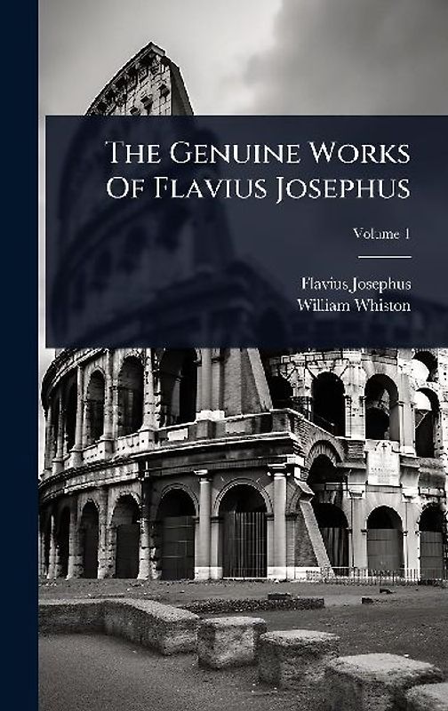 The Genuine Works Of Flavius Josephus