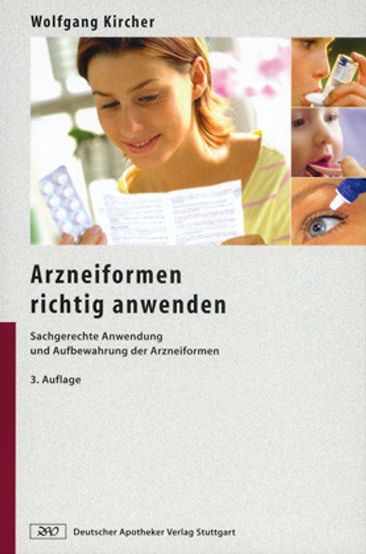 Arzneiformen richtig anwenden. Sachgerechte Anwendung und Aufbewahrung der Arzneiformen