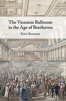 The Viennese Ballroom in the Age of Beethoven