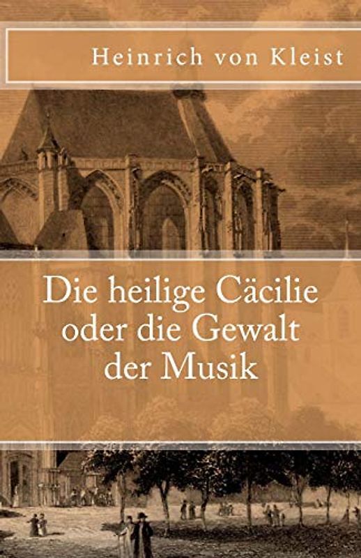 Die heilige Cäcilie oder die Gewalt der Musik (Klassiker der Weltliteratur, Band 20)