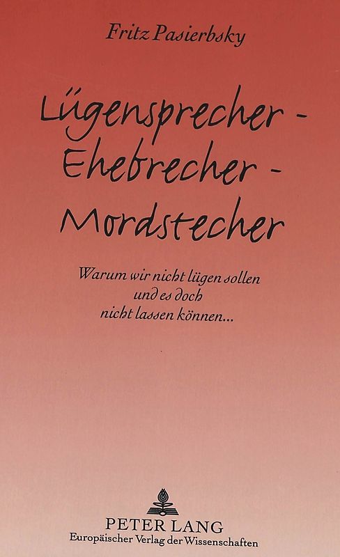 Lügensprecher - Ehebrecher - Mordstecher
