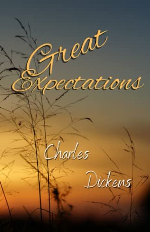Great Expectations: Classic Original Author 19th Century Edition (Annotated)