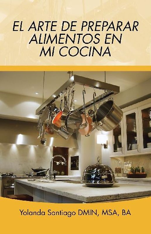 El arte de preparar alimentos en mi cocina