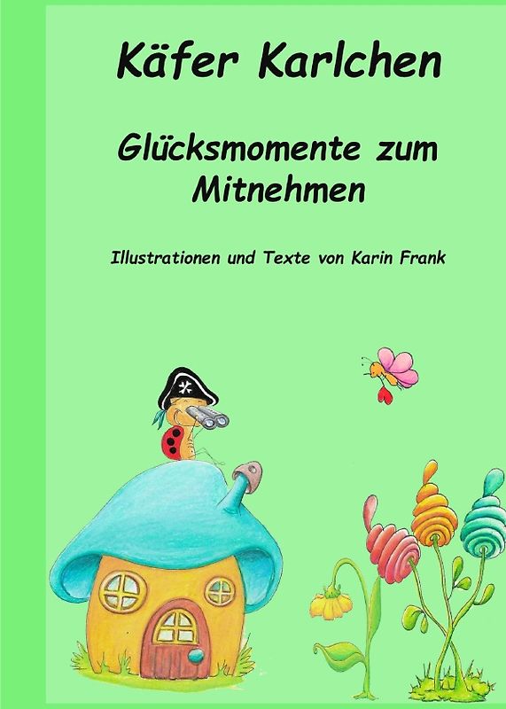 Käfer Karlchen Glücksmomente zum Mitnehmen