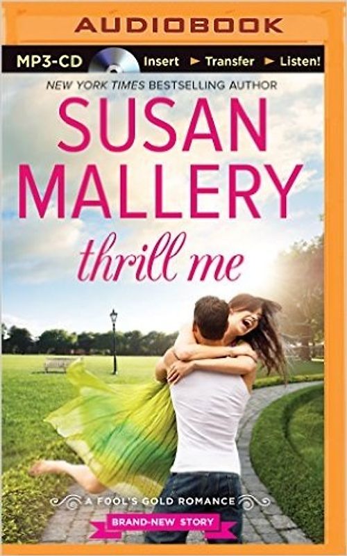 Thrill Me (Fool's Gold Romance) - Mallery, Susan
