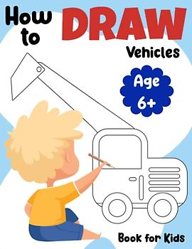 How to Draw Vehicles for Kids: Step by Step and Grid Paper Guide to Drawing Vehicles for Children