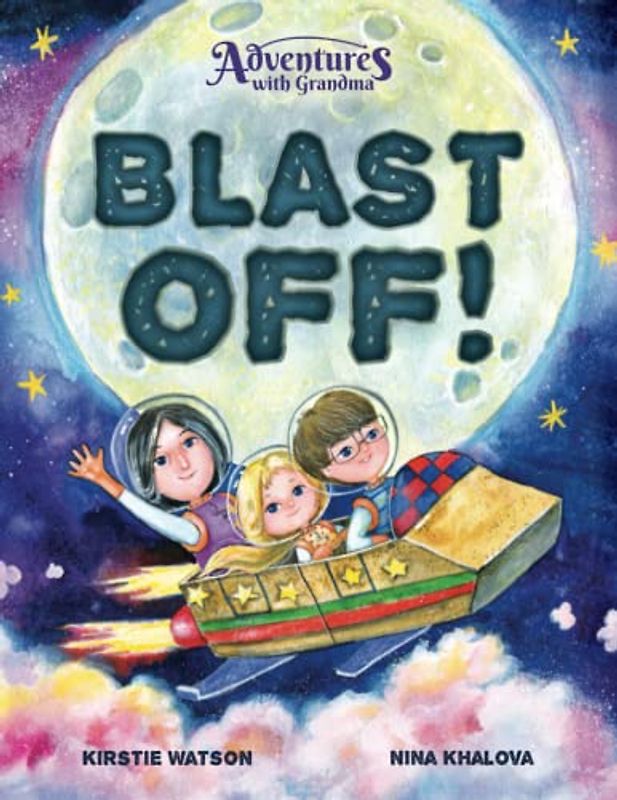 Adventures With Grandma: Blast Off!: Blast Off!: Bla