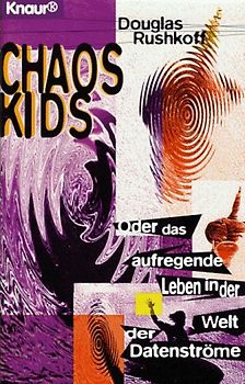 Chaos-Kids. oder Das aufregende Leben in der Welt der Datenströme