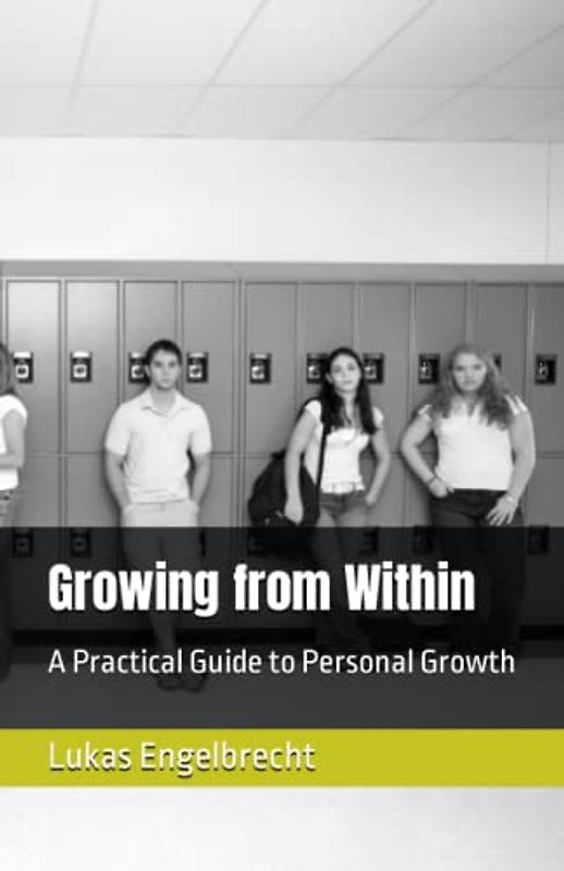 Growing from Within: A Practical Guide to Personal Growth