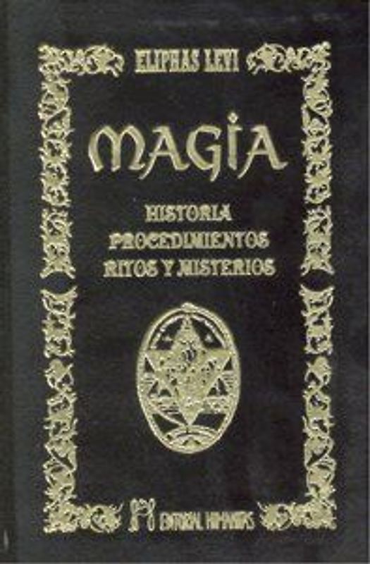 Magia : historia, procedimientos, ritos y misterios