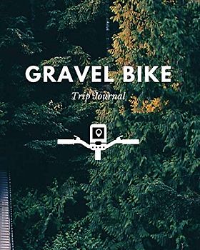 Gravel Bike Trip Journal: 101 pages| Travel log book with 50 writing prompts for riders| 1 Trip check-list| 50 Inspirational biking quotes| cycling ... carry| notepad| mountain bike| cruiser bike