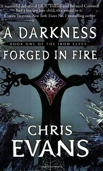 A Darkness Forged in Fire: Book One of The Iron Elves