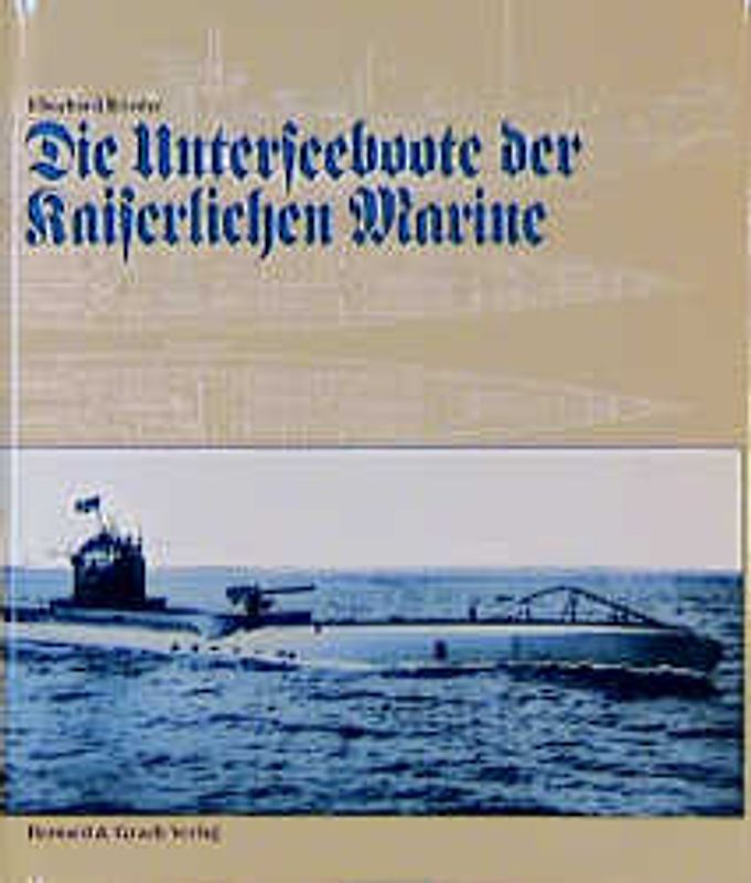 Die Unterseeboote der Kaiserlichen Marine