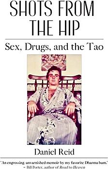 Shots from the Hip: Sex, Drugs, and the Tao