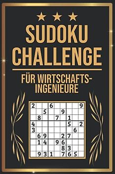 SUDOKU Challenge für Wirtschaftsingenieure: Sudoku Buch I 300 Rätsel inkl. Anleitungen & Lösungen I Leicht bis Schwer I A5 I Tolles Geschenk für Wirtschaftsingenieure