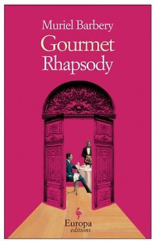 Gourmet Rhapsody - Muriel Barbery