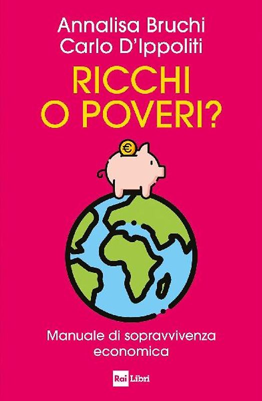 Ricchi o poveri? Manuale di sopravvivenza economica
