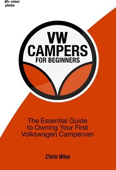 VW Campers for Beginners: The Essential Guide to Owning Your First Volkswagen Campervan