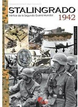 Stalingrado 1942 : vértice de la Segunda Guerra Mundial