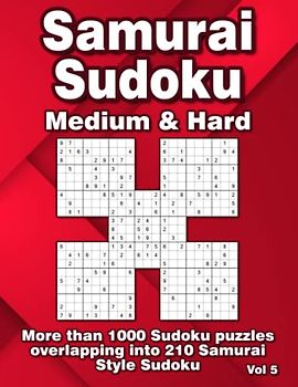 Samurai Sudoku Puzzles Medium & Hard Leveled for Advanced: 1000 Classical Sudoku Puzzles in 210 Samurai Style Variations