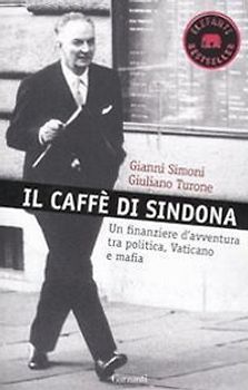 Il caffè di Sindona. Un finanziere d'avventura tra politica, Vaticano e mafia