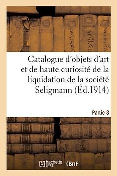Catalogue d'Objets d'Art Et de Haute Curiosité Du Moyen Age, de la Renaissance Et Autres, Faïences