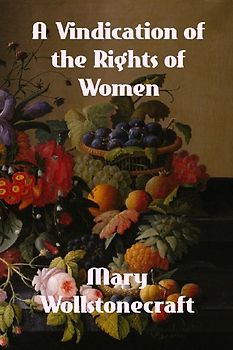 A Vindication of the Rights of Woman