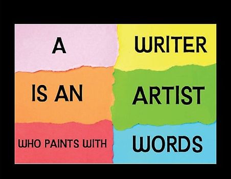 Writer Is an Artist Who Paints with Words