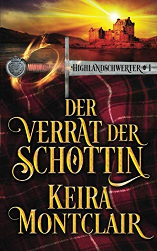 Der Verrat der Schottin (Highlandschwerter, Band 1)