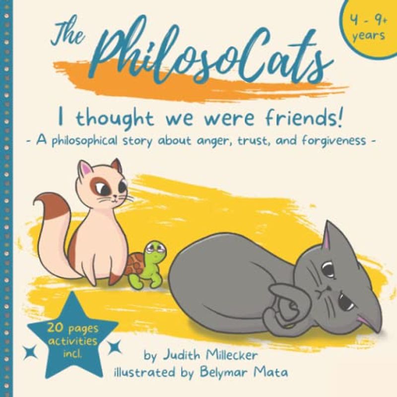 I thought we were friends!: A story about anger, trust, and forgiveness (The PhilosoCats)