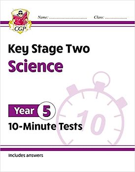 New KS2 Year 5 Science 10-Minute Tests (CGP Year 5 Science)