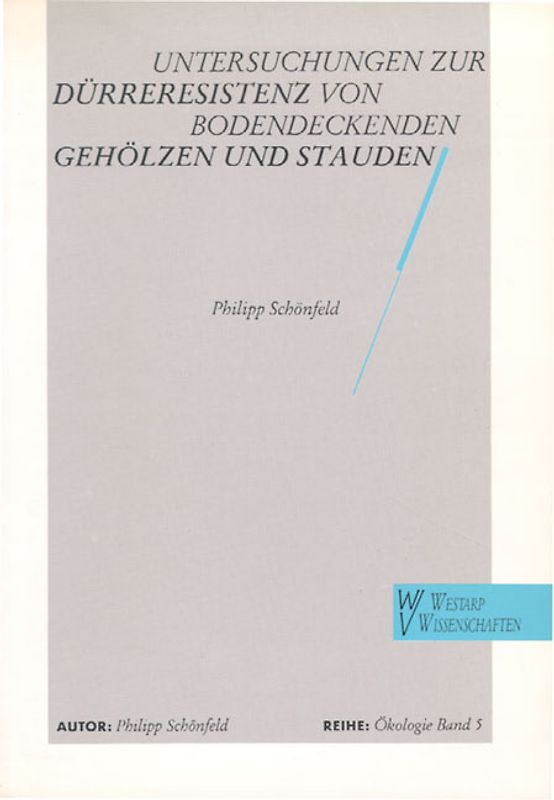 Untersuchungen zur Dürreresistenz von bodendeckenden Gehölzen und Stauden in Hinsicht auf deren Verwendung an extremen Standorten