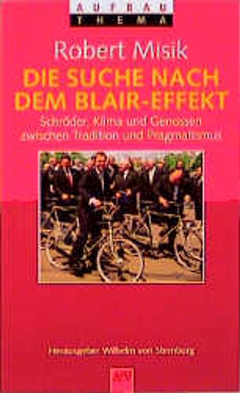 Die Suche nach dem Blair-Effekt. Schröder, Klima und Genossen zwischen Tradition und Pragmatismus