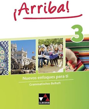 ¡Arriba! / ¡Arriba! Grammatisches Beiheft 3. Nuevos enfoques para ti. Lehrwerk für Spanisch als 2. Fremdsprache