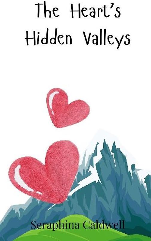 The Heart's Hidden Valleys