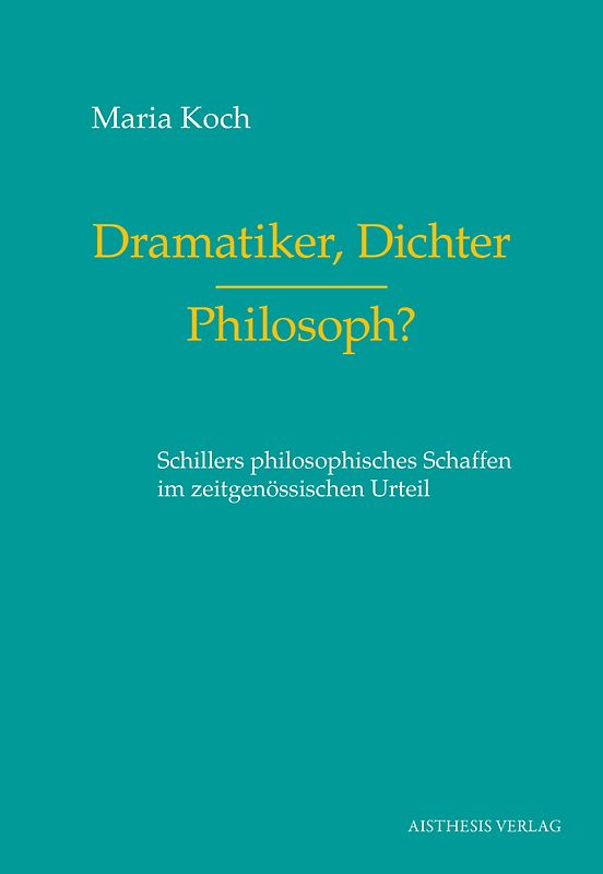 Dramatiker, Dichter – Philosoph?