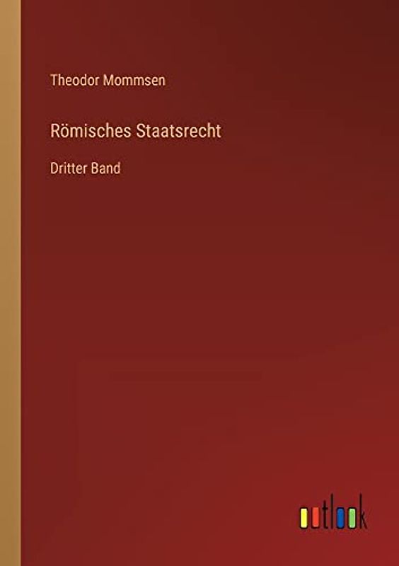 Römisches Staatsrecht: Dritter Band