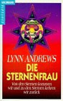 Die Sternenfrau. Von den Sternen kommen wir und zu den Sternen kehren wir zurück