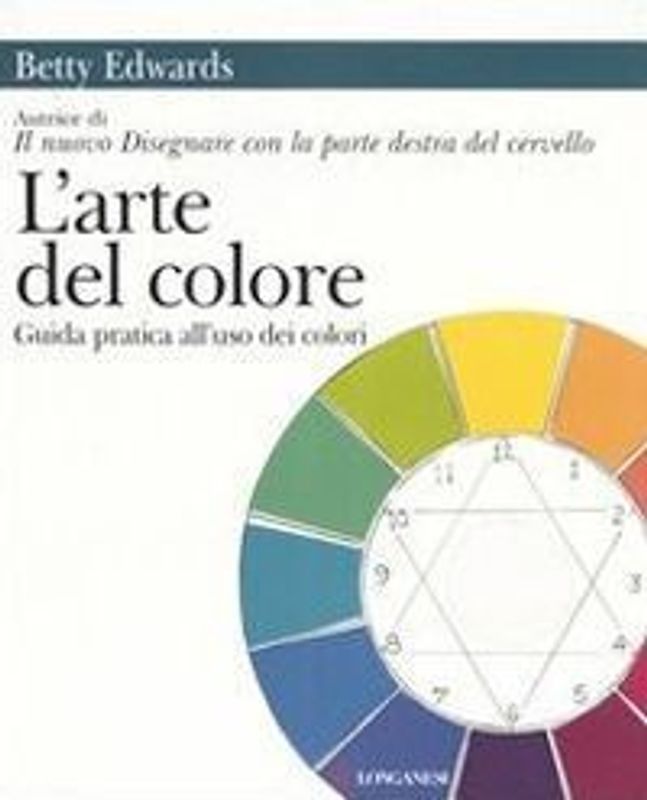 L' arte del colore. Guida pratica all'uso dei colori