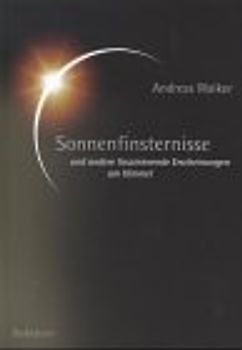 Sonnenfinsternisse und andere faszinierende Erscheinungen am Himmel