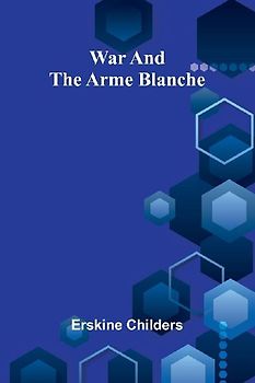 War and the Arme Blanche