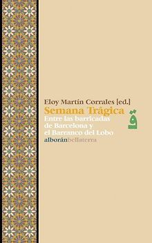 Semana trágica : entre las barricadas de Barcelona y el Barranco del Lobo