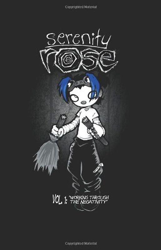 Serenity Rose Volume 1: Working Through the Negativity