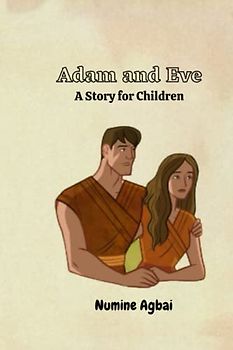 Adam and Eve: A Story for Children